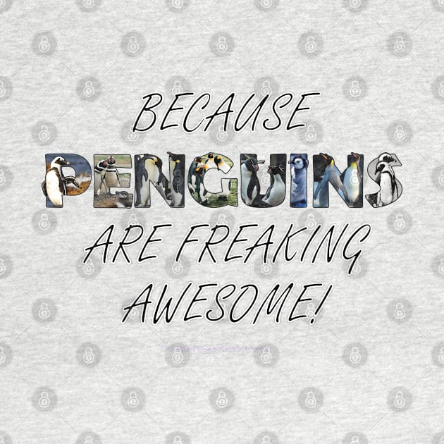 Because Penguins are freaking awesome by DawnDesignsWordArt